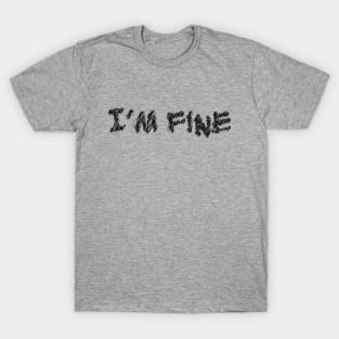 i m fine scribble art typography for worker T-Shirt